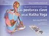 POSTURAS CLAVE EN EL HATHA YOGA. CLAVES CIENTIFICAS VOL 2