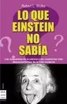 LO QUE EINSTEIN NO SABÍA