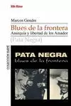 BLUES DE LA FRONTERA. ANARQUÍA Y LIBERTADA DE LOS AMADOR