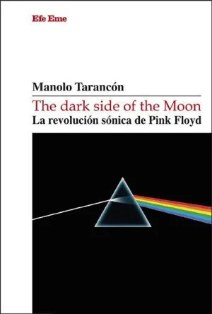 THE DARK SIDE OF THE MOON. LA REVOLUCIÓN SÓNICA DE PINK FLOYD