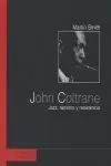 JOHN COLTRANE. JAZZ, RACISMO Y RESISTENCIA