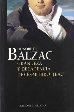 GRANDEZA DECADENCIA CESAR BIROTTEAU
