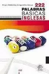 222 PALABRAS BÁSICAS INGLESAS = 222 ESSENTIAL ENGLISH WORDS