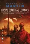LUZ DE ESTRELLAS LEJANAS. AUTOBIOGRAFÍA LITERARIA 1