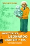 ARISTÓTELES, LEONARDO, EINSTEIN Y CÍA.