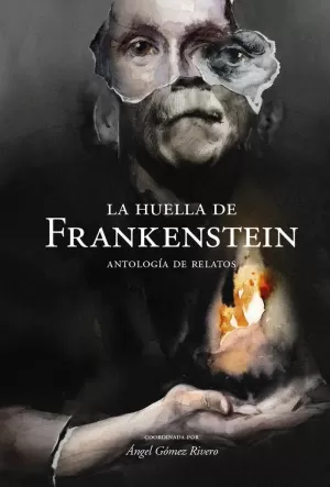 HUELLA DE FRANKENSTEIN, LA