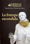 CRONICAS DE UN NOMADA: LA EUROPA ESCONDIDA