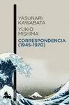 CORRESPONDENCIA (1945-1970). MISHIMA KAWABATA
