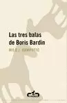 TRES BALAS DE BORIS BARDIN, LAS