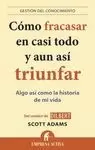 CÓMO FRACASAR EN CASI TODO Y AÚN ASÍ TRIUNFAR