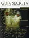GUIA SECRETA DONDE COMEN LOS GRANDES COCINEROS