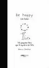 BE HAPPY (SE FELIZ)