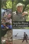 AURELIO PEREZ, EL NATURALISTA