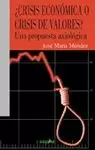 ¿CRISIS ECONÓMICA O CRISIS DE VALORES?