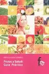 FRUTAS Y SALUD. GUIA PRACTICA