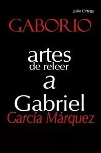 GABORIO. ARTES DE RELEER A GABRIEL GARCIA MARQUEZ