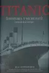 TITANIC. HISTORIA Y SECRETOS LEYENDA DE UN NAUFRAGIO
