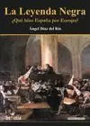 LEYENDA NEGRA. QUE HIZO ESPAÑA POR EUROPA ?