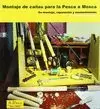 MONTAJE DE CAÑAS PARA LA MOSCA A MOSCA. MONTAJE, REPARACION