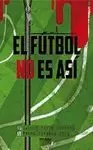 FÚTBOL NO ES ASÍ, EL