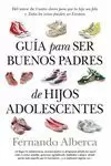 GUÍA PARA SER BUENOS PADRES DE HIJOS ADOLESCENTES