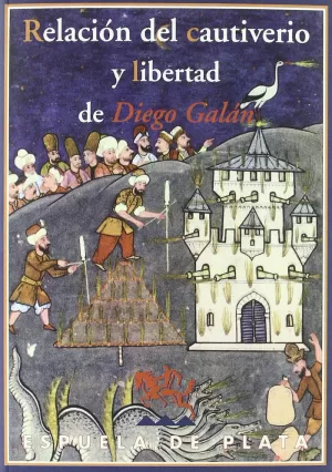 RELACIÓN DEL CAUTIVERIO Y LIBERTAD DE DIEGO GALÁN