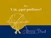 Y TÚ, QUÉ PREFIERES?