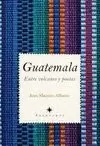 GUATEMALA ENTRE VOLCANES Y POETAS
