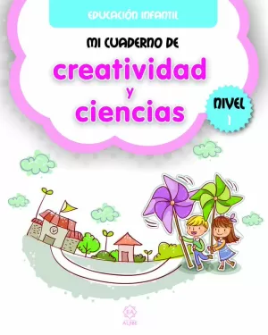 MI CUADERNO DE CREATIVIDAD Y CIENCIAS NIVEL 1
