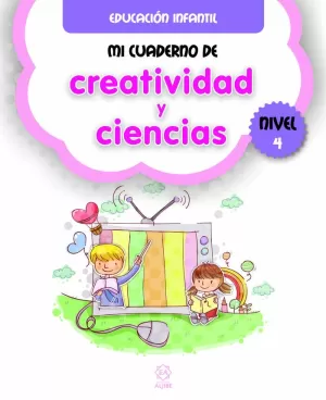 MI CUADERNO DE CREATIVIDAD Y CIENCIAS NIVEL 4