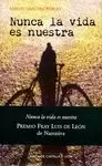NUNCA LA VIDA ES NUESTRA