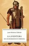 AVENTURA DE LOS ROMANOS EN HISPANIA, LA