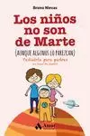 NIÑOS NO SON DE MARTE (AUNQUE ALGUNOS LO PAREZCAN)