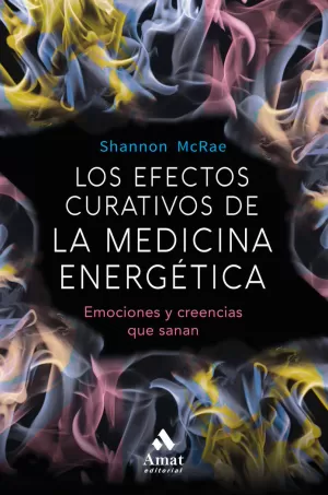 EFECTOS CURATIVOS DE LA MEDICINA ENERGETICA, LOS
