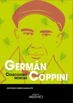 GERMÁN COPPINI. COLECCIONO MOSCAS
