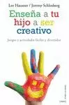 ENSEÑA A TU HIJO A SER CREATIVO