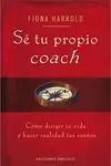 SE TU PROPIO COACH. COMO DIRIGIR TU VIDA Y HACER REALIDAD TUS SUE