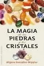 MAGIA DE LAS PIEDRAS Y LOS CRISTALES, LA