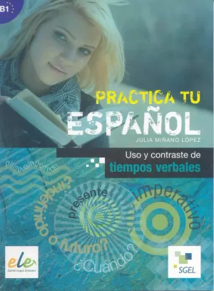 USO Y CONTRASTE DE TIEMPOS VERBALES B1