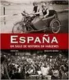 ESPAÑA, UN SIGLO DE HISTORIA EN IMÁGENES