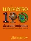 UNIVERSO. 100 DESCUBRIMIENTOS QUE CAMBIARON EL CURSO DE LA HISTORIA