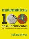 MATEMÁTICAS. 100 DESCUBRIMIENTOS QUE CAMBIARON EL CURSO DE LA HISTORIA