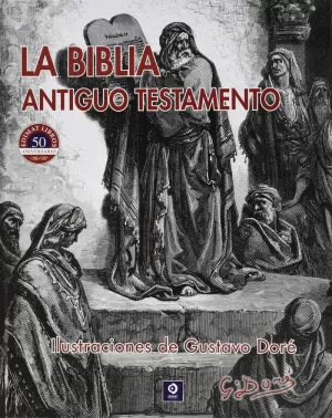 BIBLIA ANTIGUO TESTAMENTO (ILUSTRACIONES GUSTAVO DORÉ)