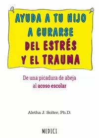 AYUDA A TU HIJO A CURARSE DEL ESTRES Y EL TRAUMA:PICADURA