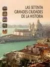 SETENTA GRANDES CIUDADES DE LA HISTORIA