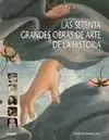 SETENTA GRANDES OBRAS DE ARTE DE LA HISTORIA