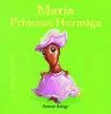 MARÍA PRINCESA HORMIGA