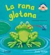 RANA GLOTONA, LA