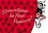 CÓMO SE LLAMAN LAS NIÑAS FLAMENCAS? (POP UP)