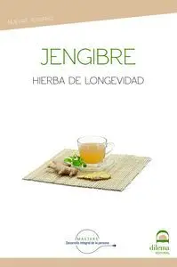 JENGIBRE. HIERBA DE LONGEVIDAD